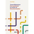 Travel Behaviour Reconsidered in an Era of Decarbonisation