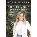 God Is Your Defender: Learning to Stand After Life Has Knocked You Down