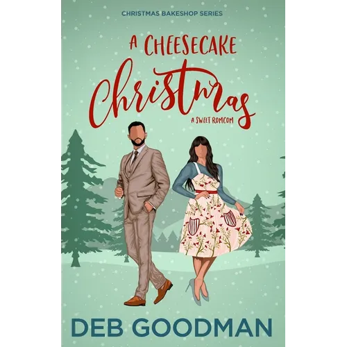 A Cheesecake Christmas: A Sweet RomCom