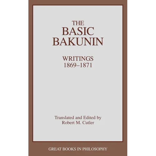 Basic Bakunin: Writings 1869-1871