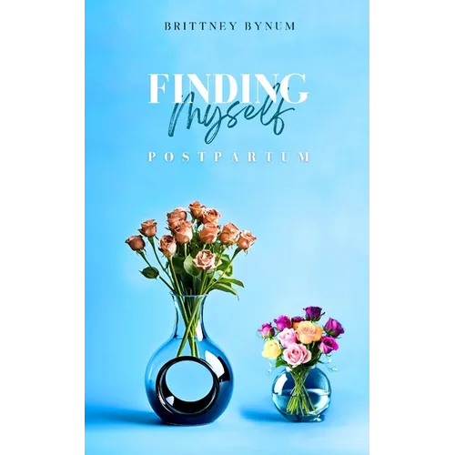 Finding Myself Postpartum