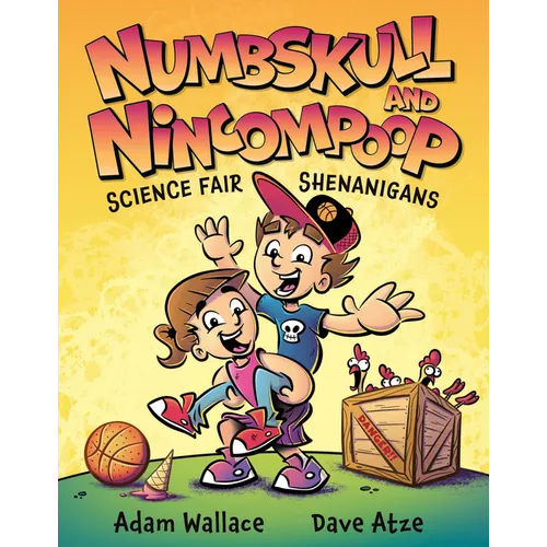 Numbskull & Nincompoop Science Fair Shenanigans