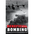 Beneficial Bombing: The Progressive Foundations of American Air Power, 1917-1945