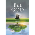 But GOD: Hope that Never Fails