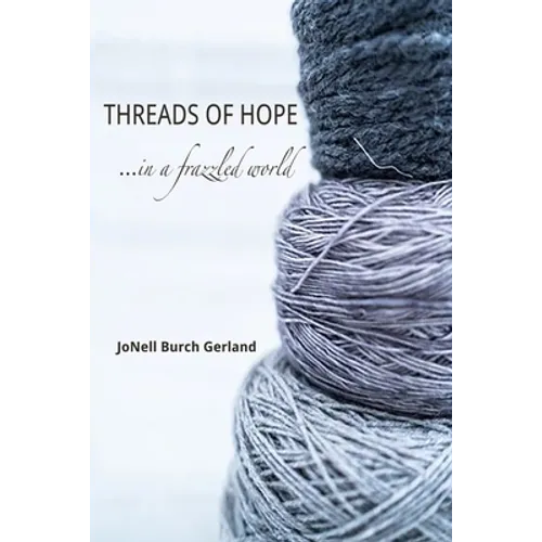 Threads of Hope...in a Frazzled World