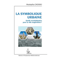 La symbolique urbaine: Quelle mondialisation pour la ville maghrébine ?