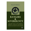 Rangers & Sovereignty - The True Story of the Criminal Pursuits, Campaigns and Battles of Texas Rangers in 19th Century: Autobiographical Account: The