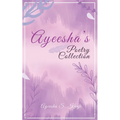 Ayeesha's Poetry Collection