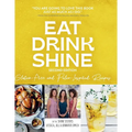 Eat Drink Shine: Gluten-free and Paleo-Inspired Recipes