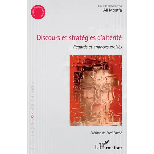 Discours et stratégies d'altérité: Regards et analyses croisés