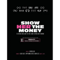 Show Her The Money: The Riveting Stories About the People Behind the Movie and the Movement