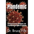 Plandemic: Exposing the Greed, Corruption, and Fraud Behind the COVID-19 Pandemic
