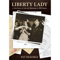 Liberty Lady: A True Story of Love and Espionage in WWII Sweden