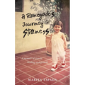 A Renegade's Journey to Stillness: A Memoir of Family, Healing, and Growth