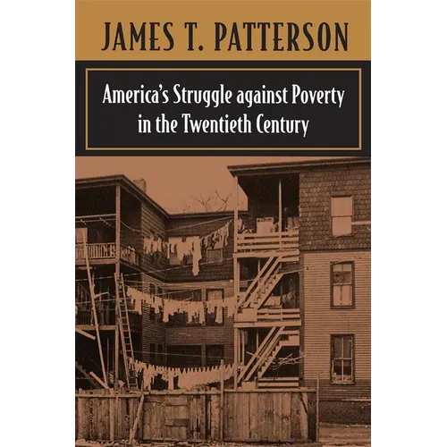 America's Struggle Against Poverty in the Twentieth Century