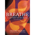 Breathe: A Letter to My Sons