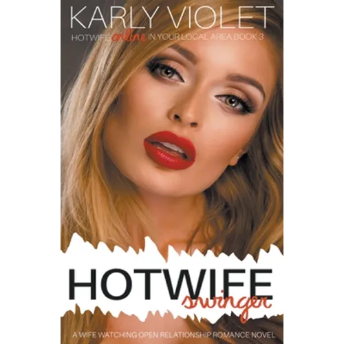 Hotwife Swinger - A Wife Watching Open Relationship Romance Novel