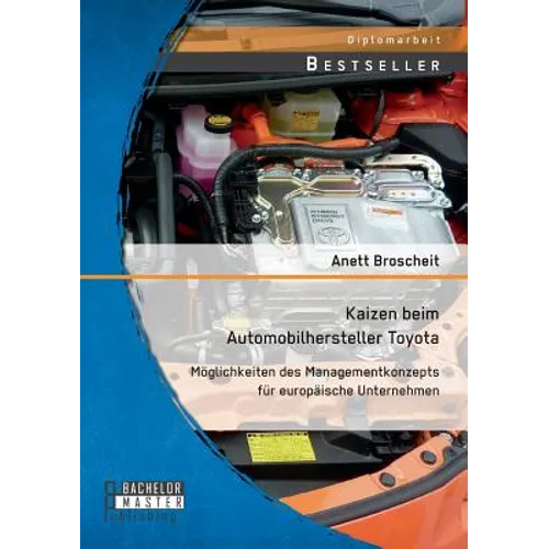 Kaizen beim Automobilhersteller Toyota: Möglichkeiten des Managementkonzepts für europäische Unternehmen