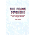 The Peace Dividend: The Most Controversial Proposal in the History of the World