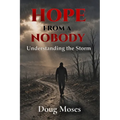 Hope from a Nobody: Understanding the Storm