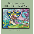 Born on the Crest of a Wave