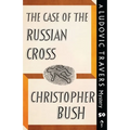 The Case of the Russian Cross: A Ludovic Travers Mystery