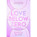Love Below Zero: An enemies to lovers STEM rom com for fans of Ali Hazelwood