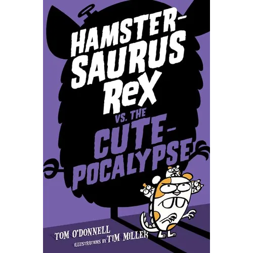 Hamstersaurus Rex vs. the Cutepocalypse