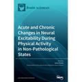 Acute and Chronic Changes in Neural Excitability During Physical Activity in Non-Pathological States
