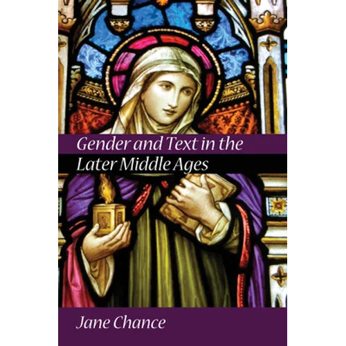 Gender and Text in the Later Middle Ages