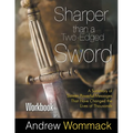 Sharper Than a Two-Edged Sword Workbook: A Summary of Sixteen Powerful Messages That Have Changed the Lives of Thousands