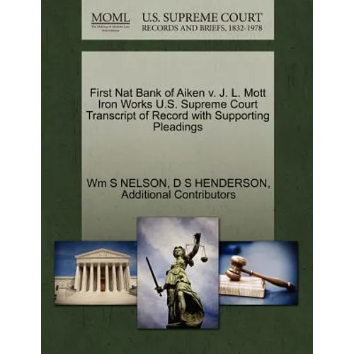 First Nat Bank of Aiken V. J. L. Mott Iron Works U.S. Supreme Court Transcript of Record with Supporting Pleadings