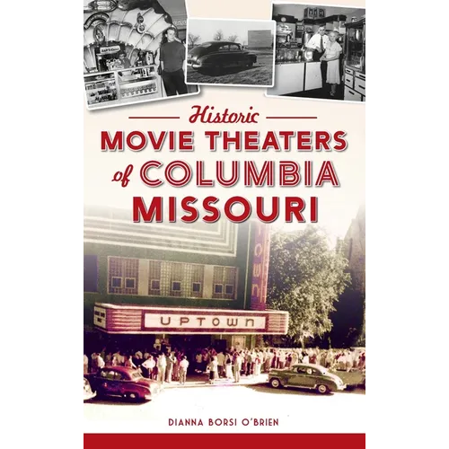 Historic Movie Theaters of Columbia, Missouri