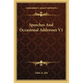 Speeches and Occasional Addresses V1