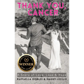 Thank You, Cancer: A Story of Love, Loss & Hope
