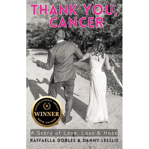 Thank You, Cancer: A Story of Love, Loss & Hope