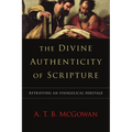 The Divine Authenticity of Scripture: Retrieving an Evangelical Heritage