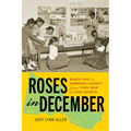 Roses in December: Black Life in Hanover County from Civil War to Civil Rights