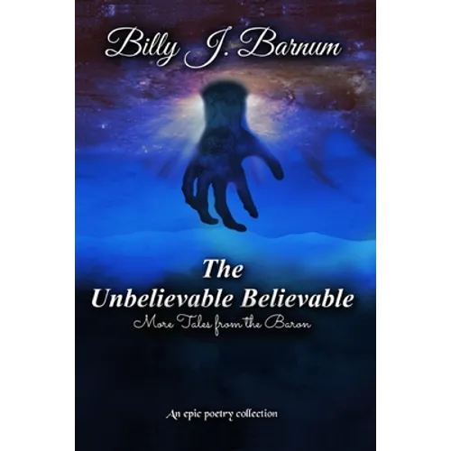 The Unbelievable Believable More Tales from the Baron