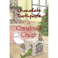 Chocolate Toothpaste & Christmas Cheer