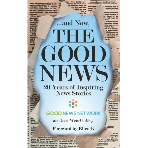 ... And Now, The Good News: 20 Years of Inspiring News Stories