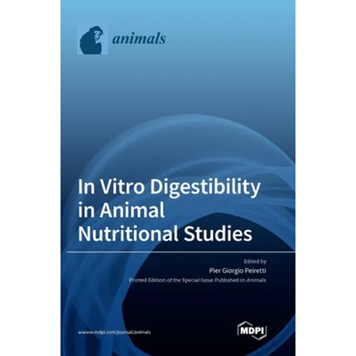 In Vitro Digestibility in Animal Nutritional Studies