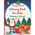Christmas Miracle Coloring Books for Kids Age 6-10. Merry Christmas: A Christmas Coloring Books with Fun Easy and Relaxing Pages Gifts for Boys Girls