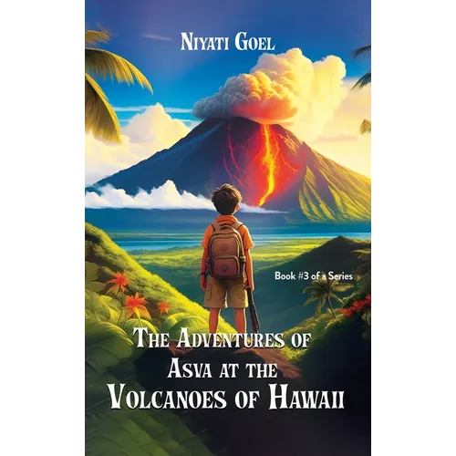 The Adventures of Asva at The Volcanoes of Hawaii