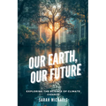 Our Earth, Our Future: Exploring the Science of Climate Change