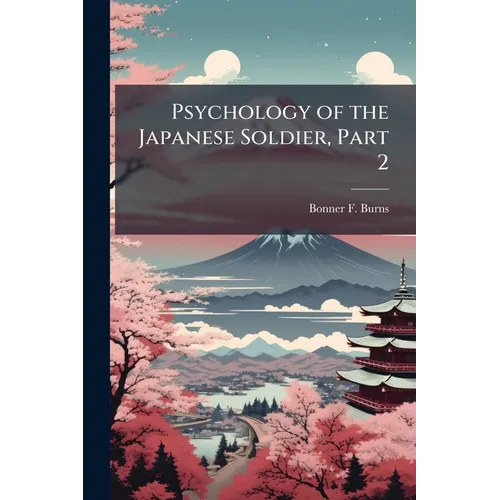 Psychology of the Japanese Soldier, Part 2