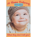 At Home Delivery: Dad's Story, What They Don't Tell You