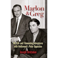Marlon & Greg (hardback): My Life and Filmmaking Adventures with Hollywood's Polar Opposites