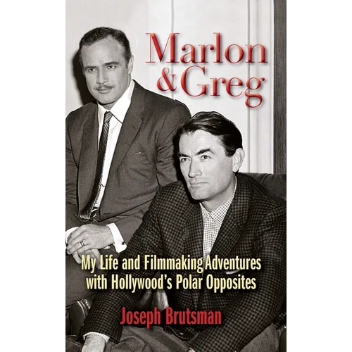 Marlon & Greg (hardback): My Life and Filmmaking Adventures with Hollywood's Polar Opposites