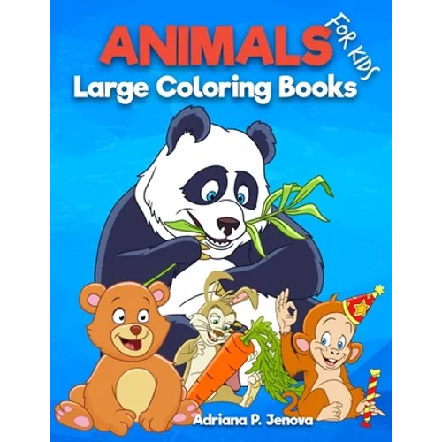Large: Animal coloring books for kids: Children Activity Books for Kids Ages 2-4, 4-8, Boys, Girls, Fun Early Learning, Relax